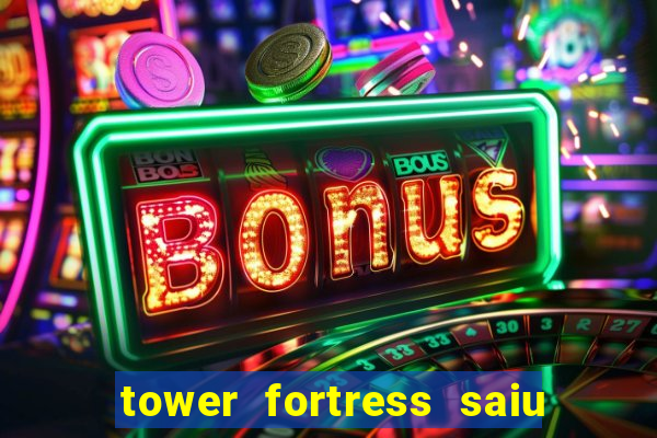 tower fortress saiu da play store